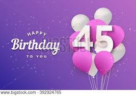 Share the best gifs now >>>. Happy 45th Birthday Vector Photo Free Trial Bigstock