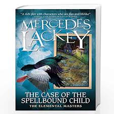I didn't even read the back, because i knew i wanted to read it regardless of the blurb text. Elemental Masters The Case Of The Spellbound Child By Mercedes Lackey Buy Online Elemental Masters The Case Of The Spellbound Child Book At Best Prices In India Madrasshoppe Com