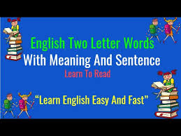 On a paper, it is written from left to right just like. English Two Letter Words With Meaning And Sentence Learn English Easy And Fast With 2 Letter Words Youtube