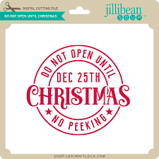 Do Not Open Until Christmas - Lori Whitlock's SVG Shop