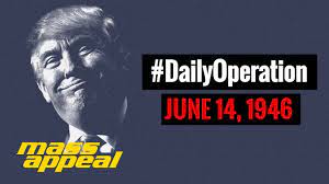 Want to add an event to this page? Daily Operation Fdt Fuck Donald Trump June 14 1946 Youtube
