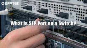 What is SFP on a Switch? SFP Port Meaning & Function ...