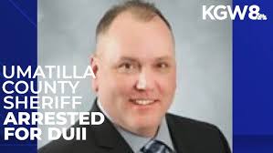 Umatilla County sheriff arrested for DUII