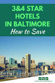 Top 5 3 4 Star Hotels Baltimore Maryland Green Vacation Deals Baltimore Vacation Vacation Deals Vacation