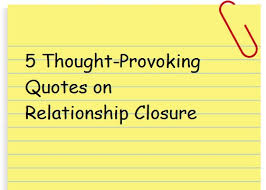 5 Thought Provoking Quotes On Relationship Closure