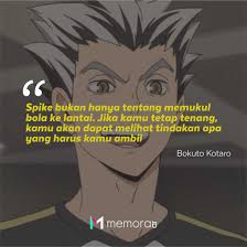 Tuhan tak akan menempatkan kita di sini melalui derita demi derita bila ia tak yakin kita bisa melaluinya. 31 Kata Kata Mutiara Bokuto Kotaro Ace Terbaik Keempat Haikyuu Memorable With Us