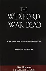 Wexford War Dead: Burnell, Tom; Gilbert, Margaret: 9781845889647:  Amazon.com: Books