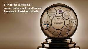 The social process of becoming familiar with or converting to the customs and practices of western civilization synonyms: The Effect Of Westernization On The Culture And Language In By Fatima Hamid On Prezi Next
