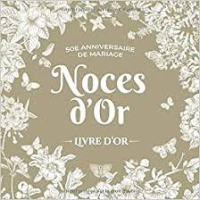 Un très beau cadeau d'anniversaire de mariage. 50e Anniversaire De Mariage Noces D Or Livre D Or Decoration Pour La Fete Du 50eme Anniversaire De Mariage Cadeaux Pour Les Noces D Or Un Bel Edition Jardin