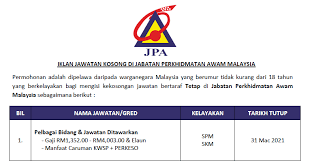 Pengoptimuman sumber, perkasa daya saing organisai. Permohonan Jawatan Kosong Di Jabatan Perkhidmatan Awam Malaysia Jpa Kelayakan Spm Skm