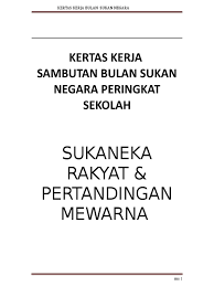 Kertas Kerja Sambutan Bulan Sukan Negara Peringkat Sekolah Sukaneka Rakyat Pertandingan Mewarna