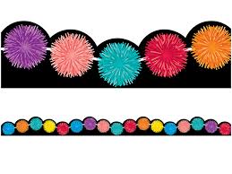 A border will frame the whole display to add the finishing touch. Bold Bright Pom Pom Border At Lakeshore Learning