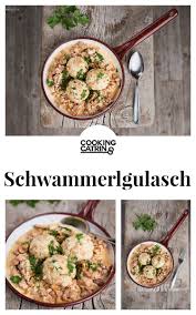 Schwammerlgulasch Schwammerlgulasch Gulasch Rezepte