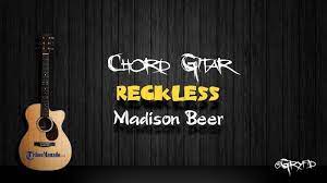 Chord Gitar Reckless Madison Beer Tribunmanado Co Id
