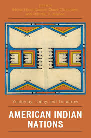 American Indian Nations: Yesterday, Today, and Tomorrow (Contemporary  Native American Communities): Horse Capture, George, Champagne, Duane,  Jackson, Chandler C., Capture, George Horse, Nighthorse Campbell, Senator Ben,  Harjo, Suzanne Shown ...