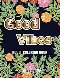 Download and print these live laugh love coloring pages for free. Good Vibes Adult Coloring Book Motivational And Inspirational Sayings Coloring Book For Adults 50 Art Activities Live Laugh Love Quotes For Stress Relieving And Relaxation Colokara Ellis Emily Coloring Jade 9798601446372 Amazon Com