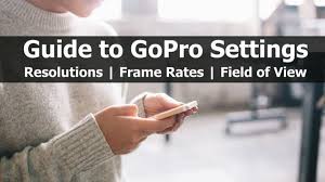 Guide To Gopro Hero4 Settings Resolutions Frame Rates And