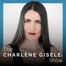 The Charlene Gisele Show (Podcast)