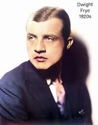 In memory of "Renfield, Fritz, Karl, etc.." himself, Dwight Frye. (February  22, 1899