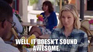 YARN | Well, it doesn't sound awesome. | The Good Place ...