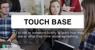 All you need to do is touch the wall up with a bit of. How To Use Touch Base In A Sentence Grammarly
