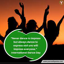 On 29 april each year, international dance day is celebrated! International Dance Day Quotes To Energize Yourself