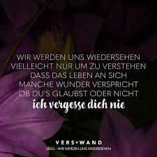 Visual Statements Wir Werden Uns Wiedersehen Vielleicht Nur Um Zu Verstehen Dass Das Leben An Sich Manche Wunder Vers Zitate Spruche Zitate Deutschrap Zitate