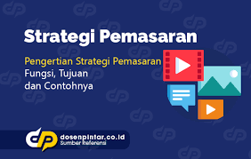 Maybe you would like to learn more about one of these? Lengkap Pengertian Strategi Pemasaran Fungsi Tujuan Dosenpintar Com