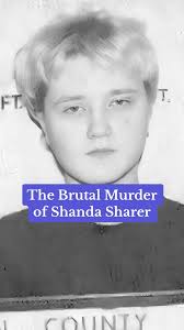 The death of Shanda Sharer was one of the most brutal examples of cruelty  that I have ever covered