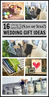 Cheap Useful Wedding Gifts 16 Ideas For 20 Or Less This Simple Balance Handmade Wedding Gifts Frugal Wedding Homemade Wedding Gifts