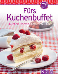 Gut vorbereiten, ausgelassen feiern, entspannt genießen mit den rezepten auf schritt für schritt zum perfekten buffet. Furs Kuchenbuffet Kuchen Torten Tortchen Co Collectif Amazon De Bucher