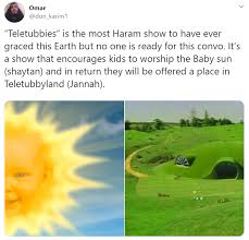 Is it haram to be a youtuber? Muslim On Twitter Says Teletubbies Is The Most Haram Show Because It S About Worshiping Shaytan Exmuslim