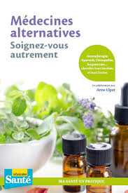 Medecines Alternatives Soignez Vous Autrement Ma Sante En Pratique Du Particulier Sante Fevrier 2020 En 2020 Medecine Alternative Alternative Sante Medecine