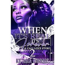 Amazon.com: When It's Real It's Forever: A Cali Love Story eBook : Morris,  Ke'Asia: Kindle Store