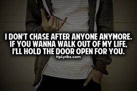 Time and forgiveness has a way of healing the pain and hurt that you will undoubtedly feel. I Don T Chase After Anyone Anymore If You Wanna Walk Out Of My Life I Ll Hold The Door Open For You Words Quotes Quotable Quotes Life Quotes