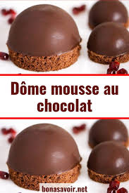 Dome Mousse Au Chocolat Page 2 Bon A Savoir Baking Chocolate Recipes Chocolate Mousse Cake Recipe Fudge Recipes