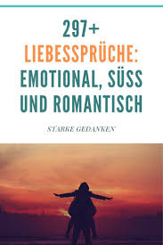 Liebesspruche 297 Emotionale Susse Und Romantische Liebesspruche Romantische Liebesspruche Liebesspruche Liebe Spruch