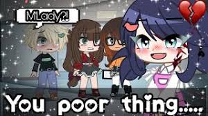 You Poor Thing Meme Mlb Miraculous Ladybug Gacha Khushi Youtube