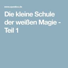 Die Kleine Schule Der Weissen Magie Teil 1 Magie Hexerei Zauberspruche Zauber Magie