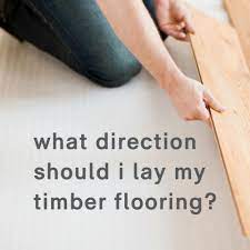What Direction Should I Lay My Timber Flooring Laying Hardwood Floors Laying Laminate Flooring Wood Look Tile Floor