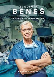 Early life birth and family. Me Cesty Do Hlubin Mozku Vladimir Benes 2019 Pevna Vazba Cesky Jazyk Knihy Na Martinus Cz