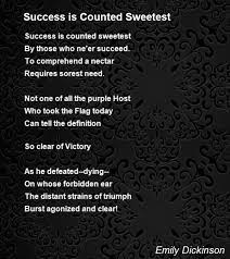The main point in the poem is about positivity related to the failure. Success Is Counted Sweetest Poem By Emily Dickinson Poem Hunter