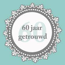 Prachtige Tekst Huwelijksjubileum 60 Jaar Getrouwd Uitnodiging Maken