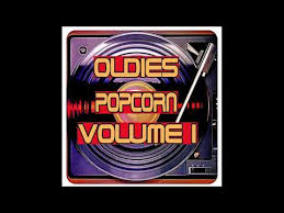 Oldies Popcorn Volume 1 Youtube