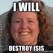 I Will Destroy Isis Linda Clarke Meme Generator