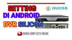 We did not find results for: Tutorial Setting Dvr Silicon Online Via Android User Youtube