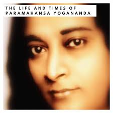 The Life and Times of Paramahansa Yogananda — The Yogi Press