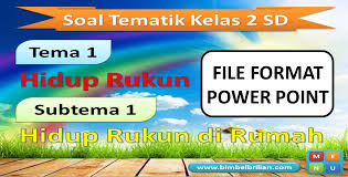 Soal kelas 2 sd tema 1 subtema 1. Power Point Ppt Soal Tema 1 Kelas 2 Sd Subtema 1 Hidup Rukun Di Rumah Bimbel Brilian