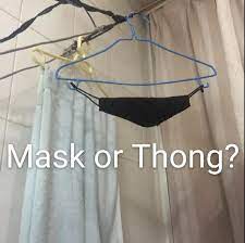 Mask Or Thong 9gag