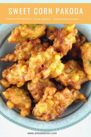 Sweet Corn Pakoda Anto S Kitchen Recipe Sweet Corn Recipes Indian Snack Recipes Indian Food Recipes